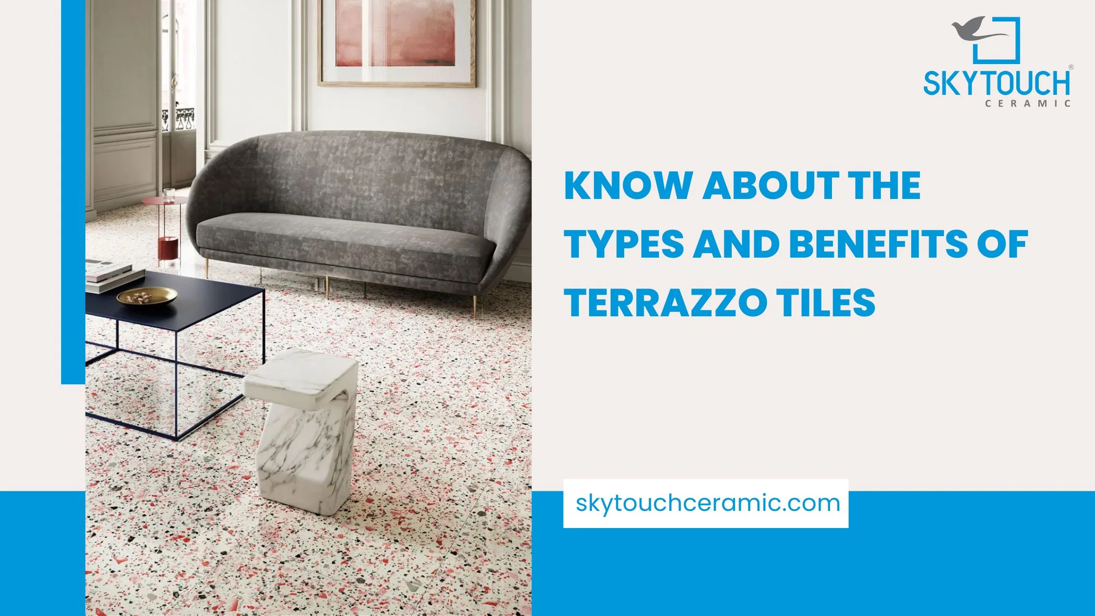 Know About the Types and Benefits of Terrazzo Tiles